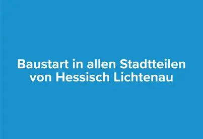 Baustart in Hessisch Lichtenau